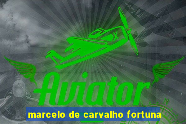 marcelo de carvalho fortuna