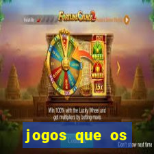 jogos que os famosos jogam para ganhar dinheiro