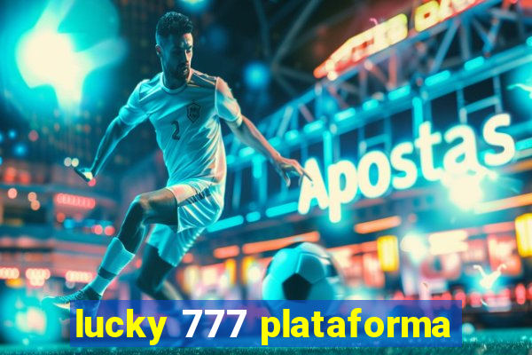 lucky 777 plataforma