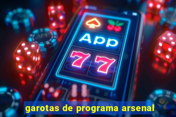 garotas de programa arsenal