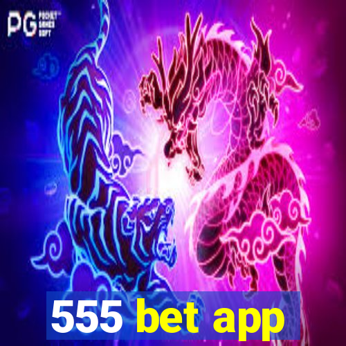 555 bet app