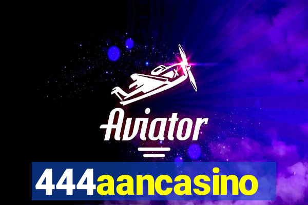 444aancasino