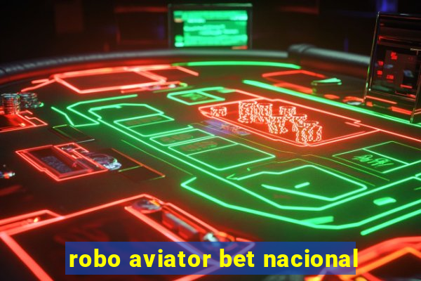 robo aviator bet nacional