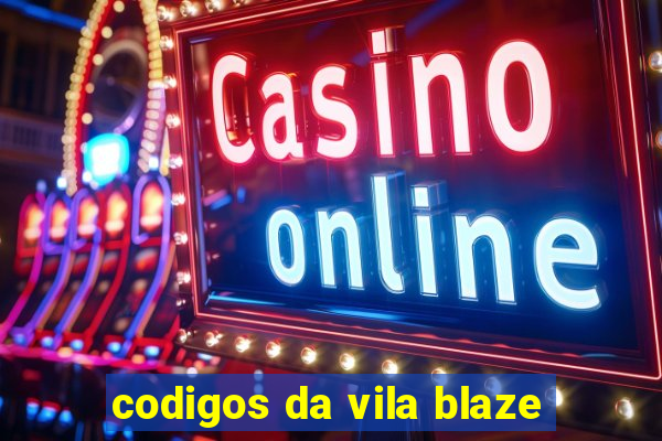 codigos da vila blaze