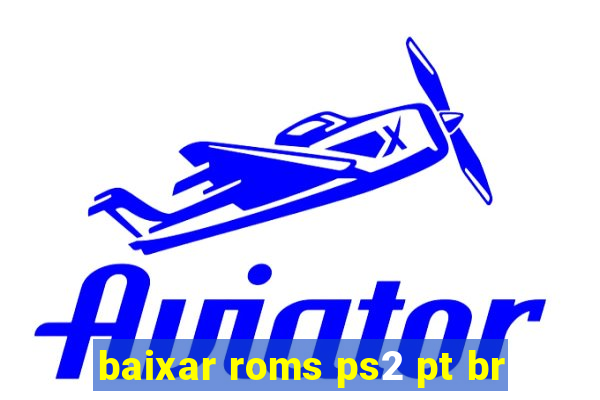 baixar roms ps2 pt br