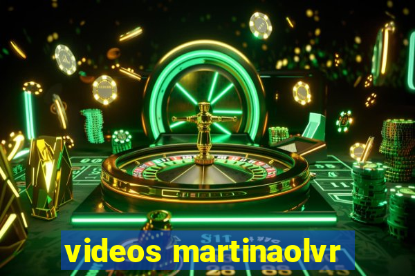 videos martinaolvr