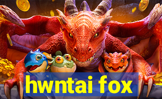 hwntai fox