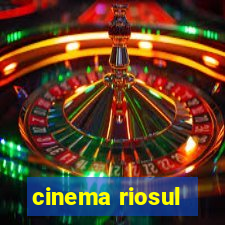 cinema riosul