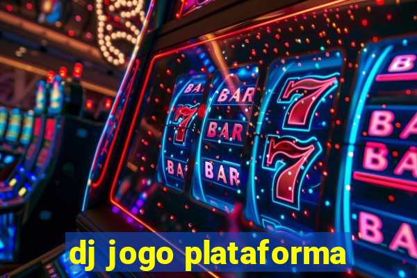 dj jogo plataforma