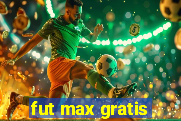 fut max gratis