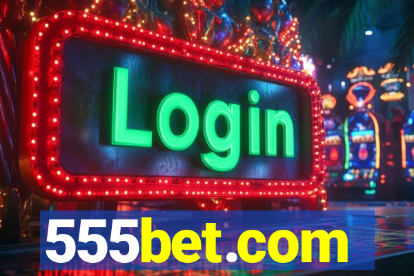 555bet.com