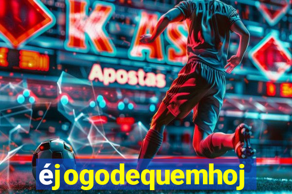 éjogodequemhoje