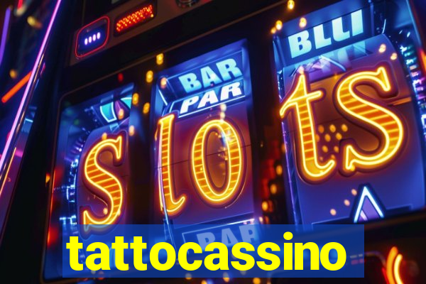 tattocassino