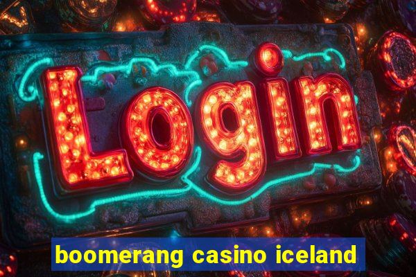 boomerang casino iceland