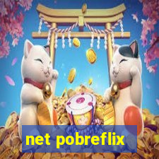 net pobreflix