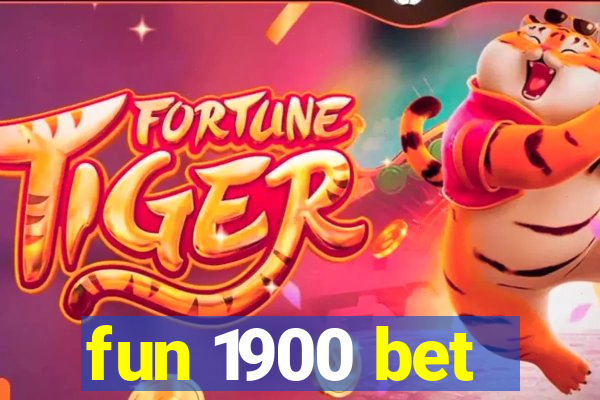 fun 1900 bet