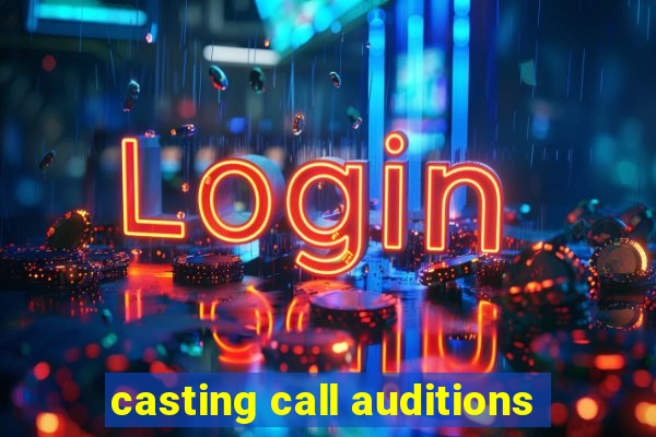 casting call auditions