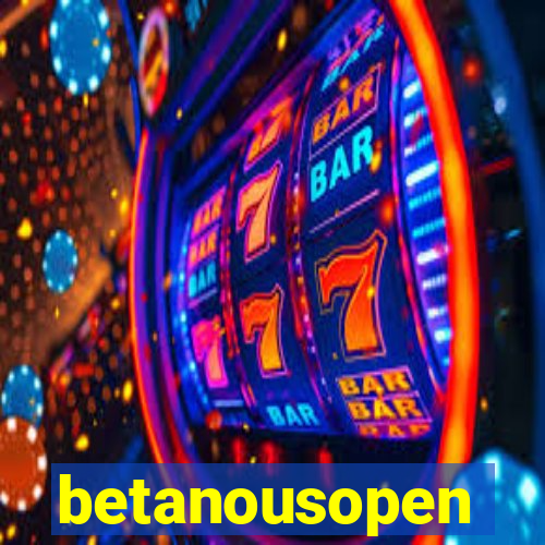 betanousopen