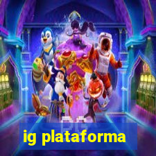 ig plataforma