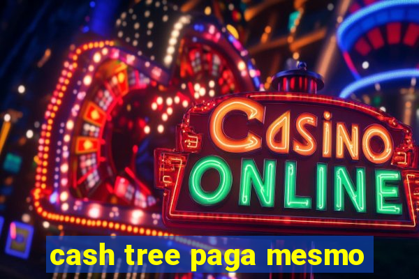 cash tree paga mesmo