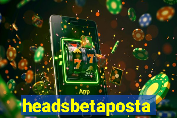 headsbetaposta