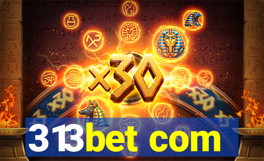 313bet com