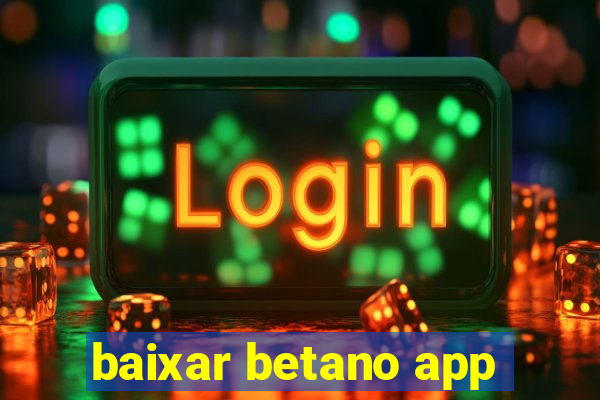 baixar betano app