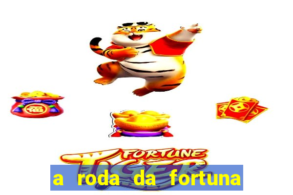 a roda da fortuna o que ele sente por mim