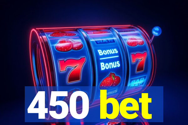 450 bet