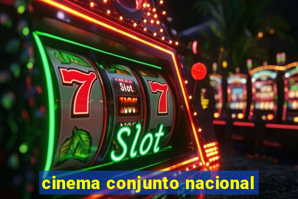 cinema conjunto nacional