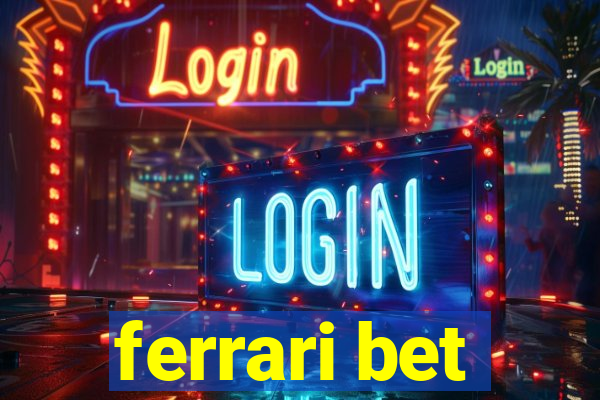 ferrari bet