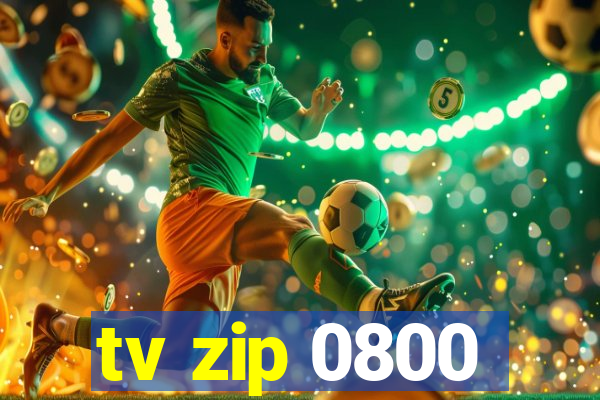 tv zip 0800