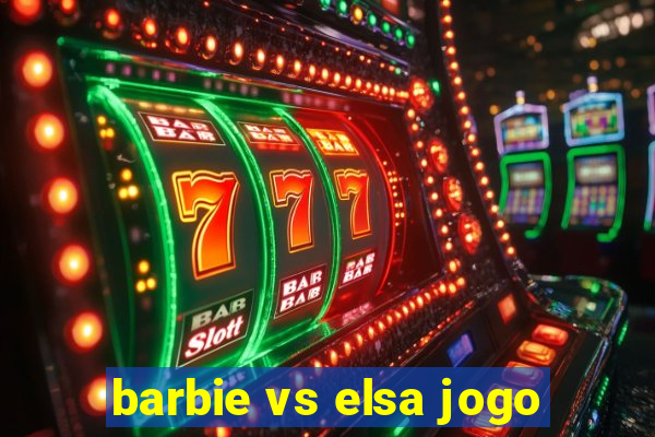 barbie vs elsa jogo