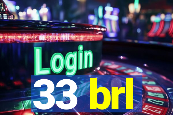 33 brl