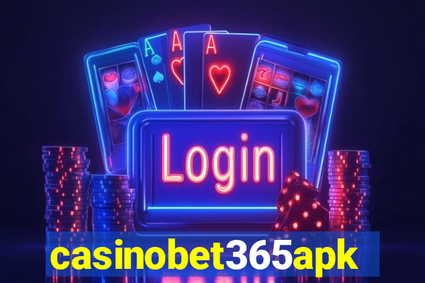 casinobet365apk