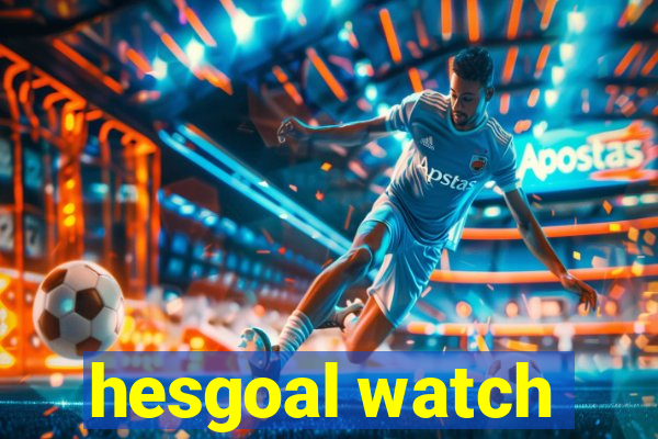 hesgoal watch