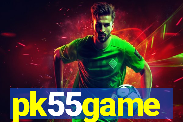 pk55game