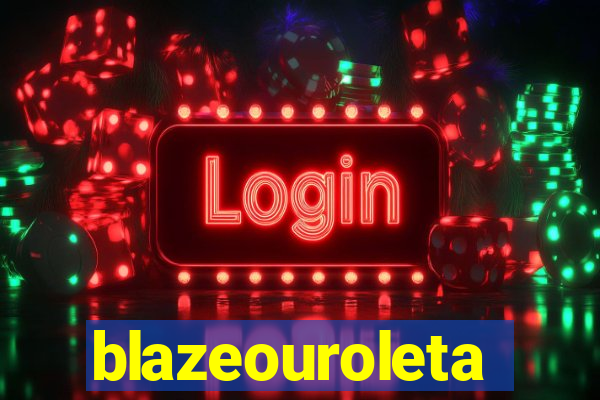 blazeouroleta