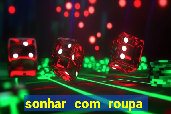 sonhar com roupa íntima feminina