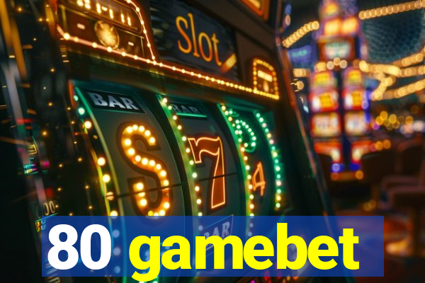 80 gamebet