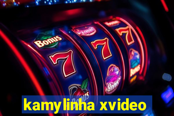 kamylinha xvideo