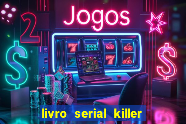 livro serial killer pdf grátis