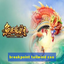 breakpoint tailwind css