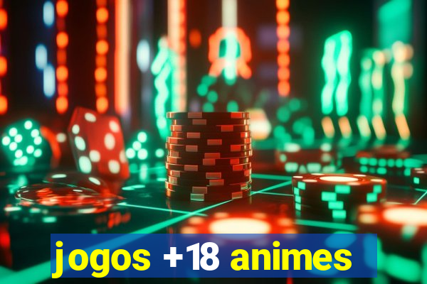 jogos +18 animes