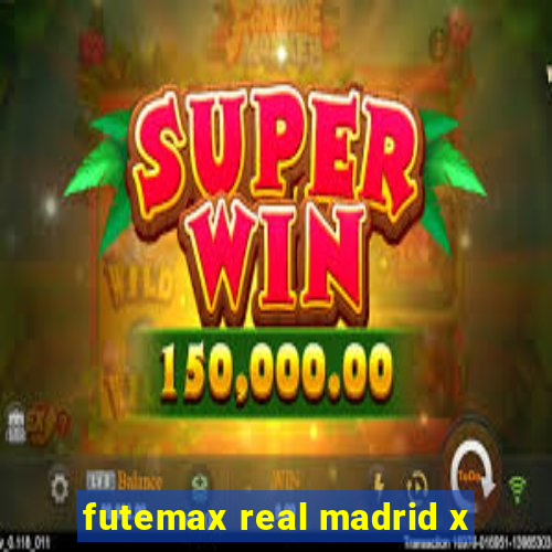 futemax real madrid x