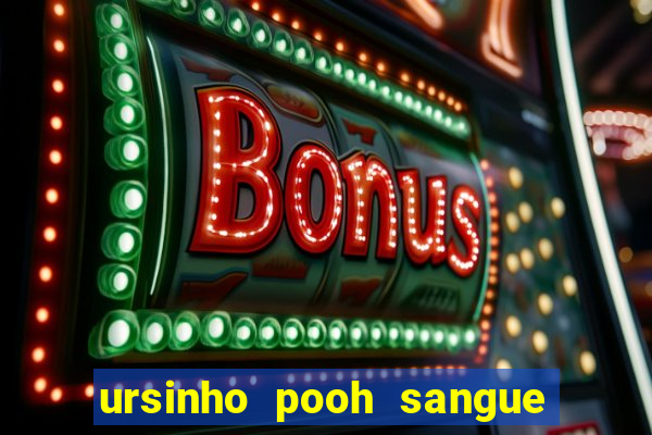 ursinho pooh sangue e mel 2 dublado online