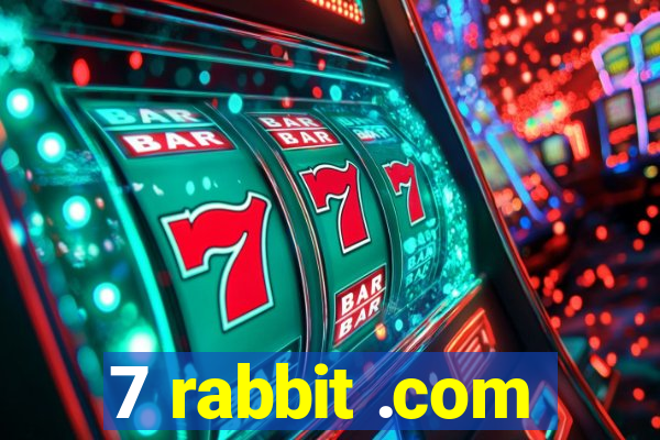 7 rabbit .com