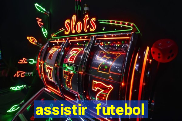 assistir futebol sem travar