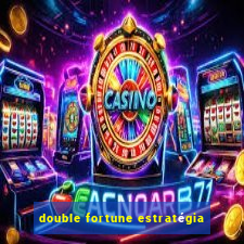 double fortune estratégia