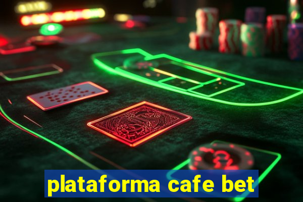 plataforma cafe bet